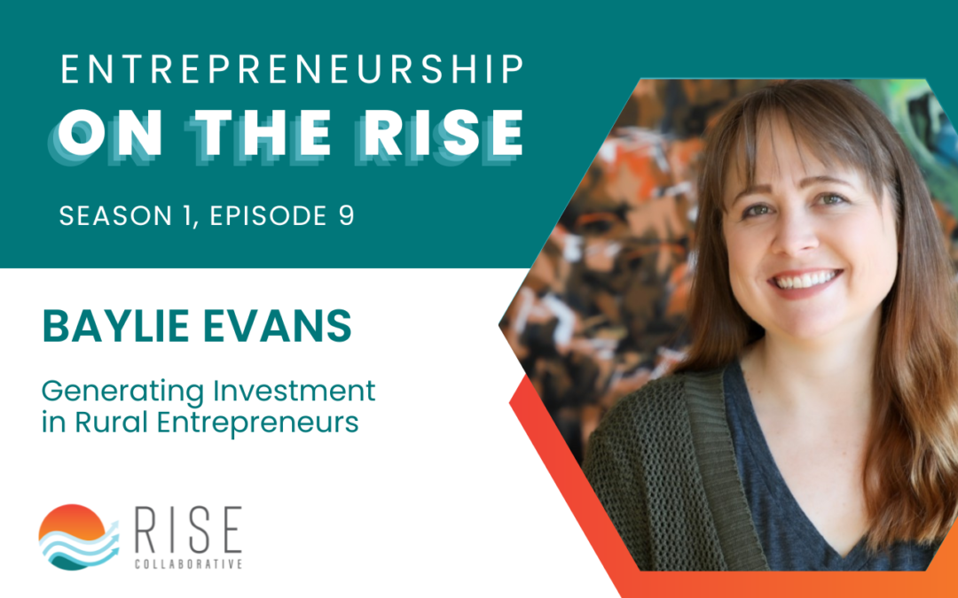 Baylie Evans on Generating Investment in Rural Entrepreneurs