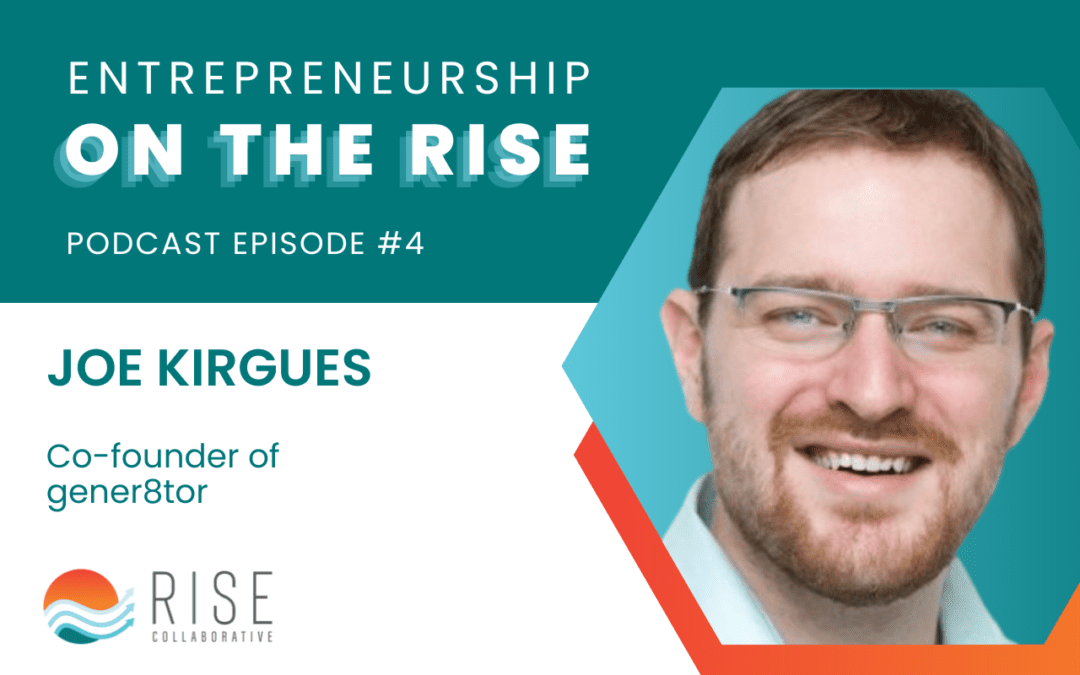 Joe Kirgues on Supporting the Next Generation of Entrepreneurs