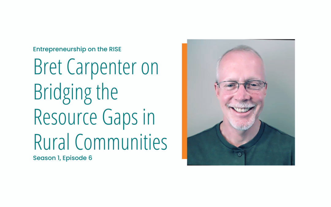 Bret Carpenter on Bridging the Resource Gaps in Rural Communities