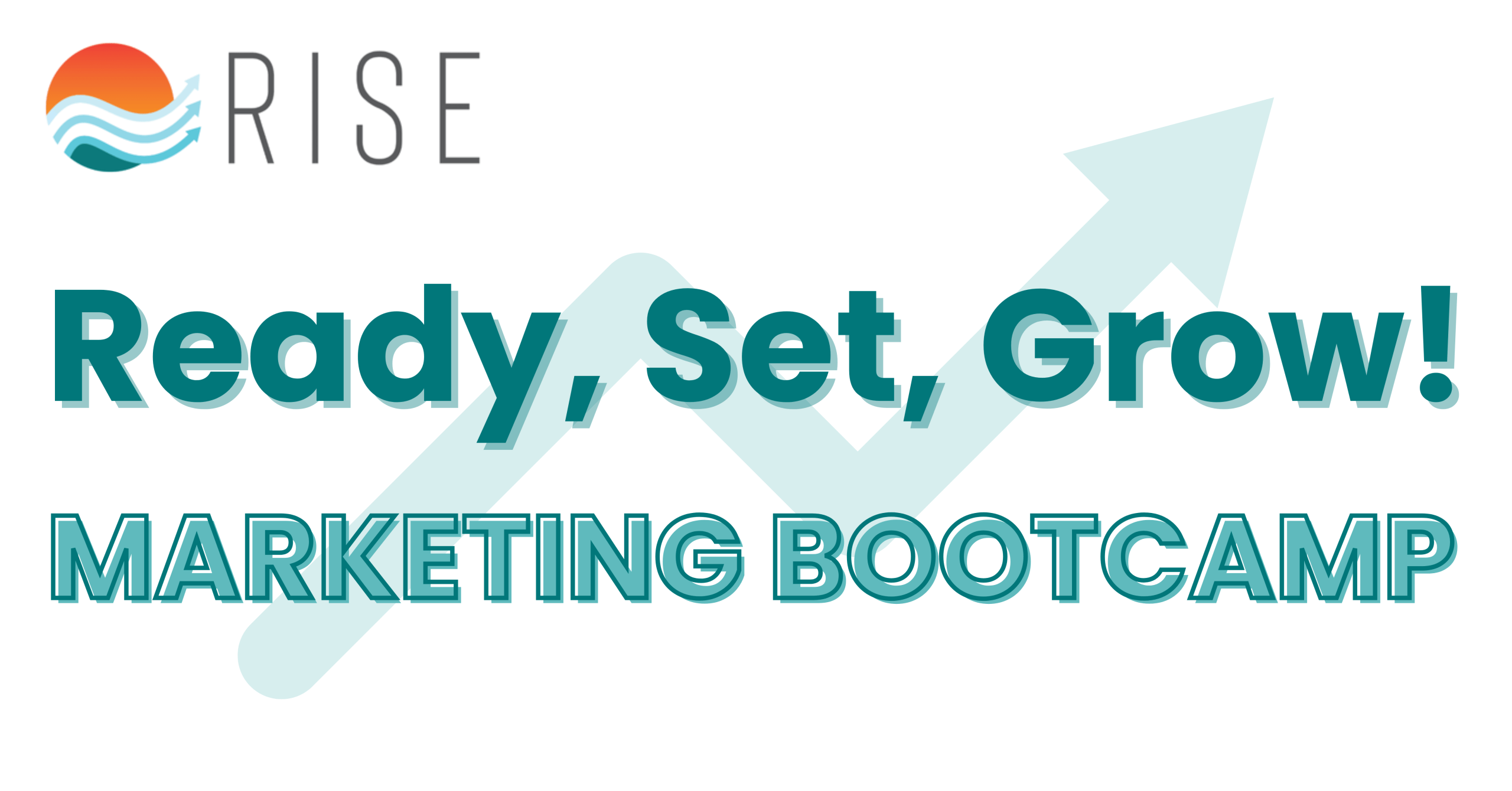 Ready, Set, Grow! Marketing Bootcamp 
